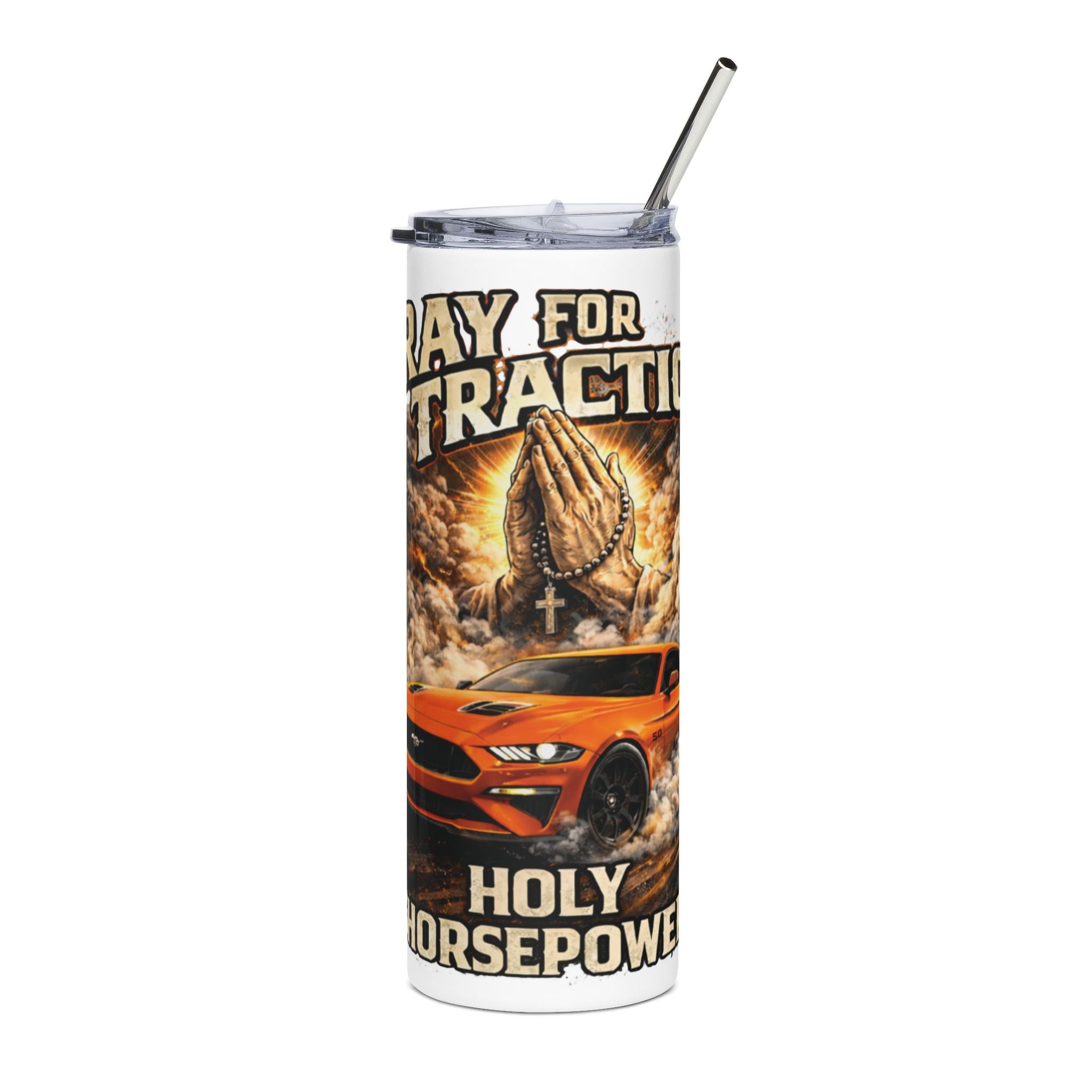 20oz Tumbler — "Pray for Traction: Holy Horsepower"