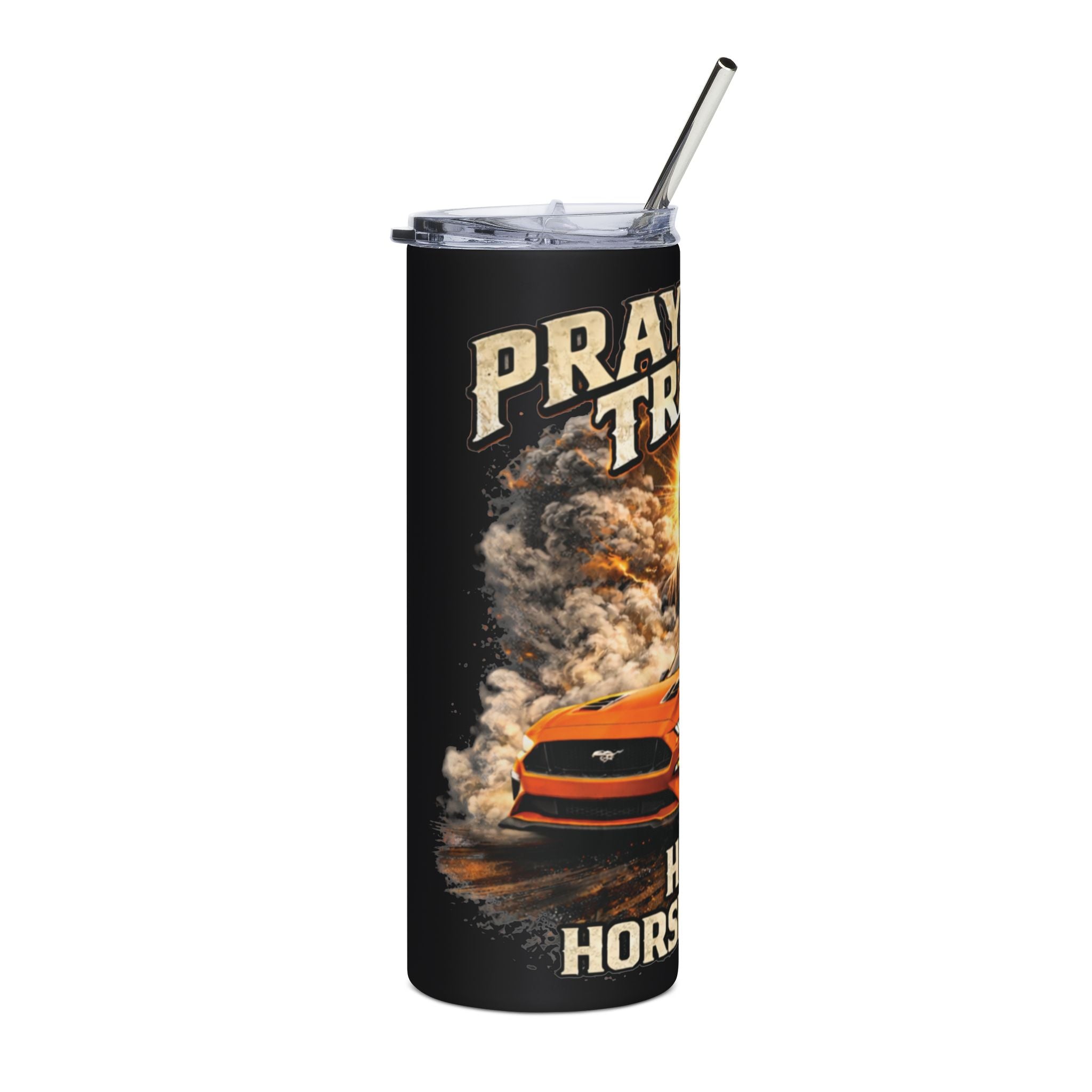 20oz Tumbler — "Pray for Traction: Holy Horsepower"
