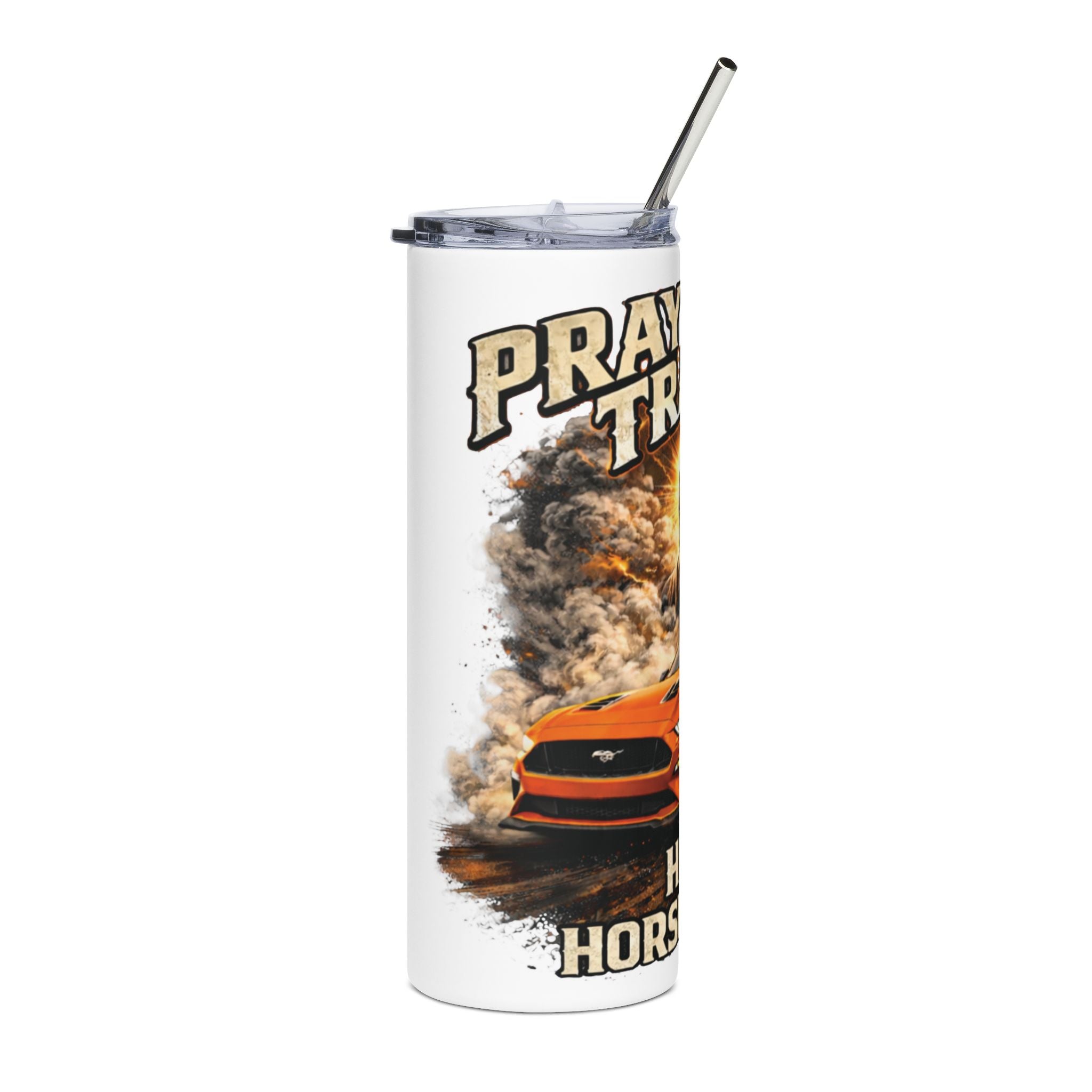 20oz Tumbler — "Pray for Traction: Holy Horsepower"